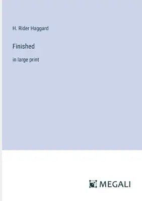 Finished: in large print
