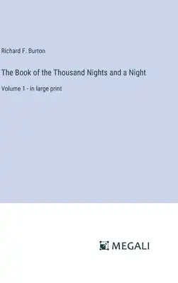 The Book of the Thousand Nights and a Night: Volume 1 - in large print
