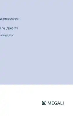 The Celebrity: in large print