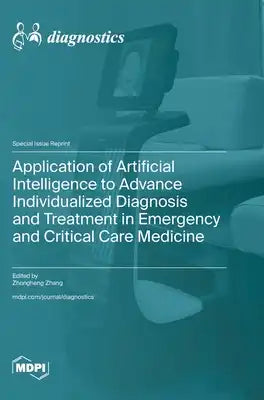 Application of Artificial Intelligence to Advance Individualized Diagnosis and Treatment in Emergency and Critical Care Medicine
