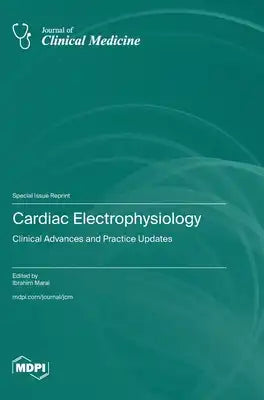 Cardiac Electrophysiology: Clinical Advances and Practice Updates