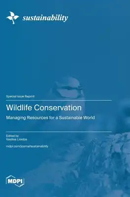 Wildlife Conservation: Managing Resources for a Sustainable World