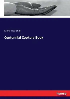 Centennial Cookery Book