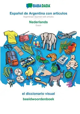 Español de Argentina con articulos - Nederlands, el diccionario visual: BABADADA Argentinian Spanish with articles - Dutch, visual dictionary