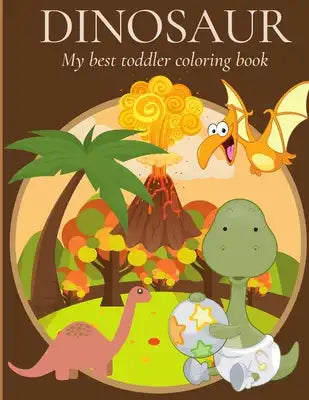 Dinosaur, my best toddler coloring book