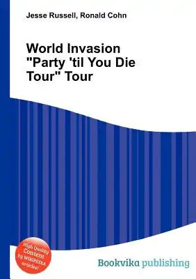 World Invasion Party 'til You Die Tour Tour