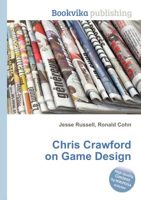 Chris Crawford on Game Design