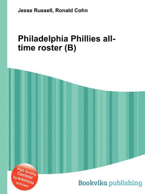 Philadelphia Phillies All-Time Roster (B)