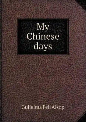 My Chinese Days