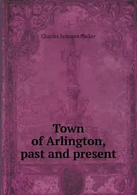 Town of Arlington, past and present