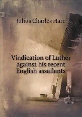 Vindication of Luther against his recent English assailants