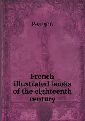 French Illustrated Books of the Eighteenth Century