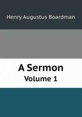 A Sermon Volume 1