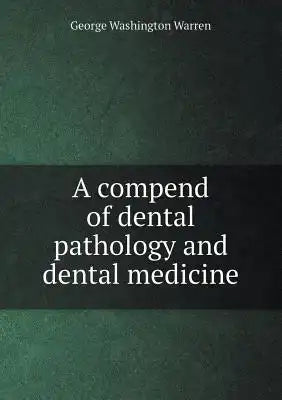 A compend of dental pathology and dental medicine