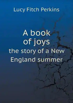 A book of joys the story of a New England summer