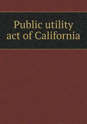 Public utility act of California