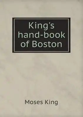 King's hand-book of Boston
