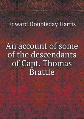 An account of some of the descendants of Capt. Thomas Brattle