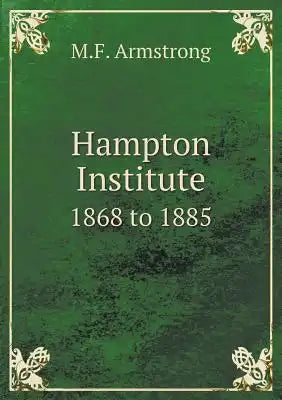 Hampton Institute 1868 to 1885