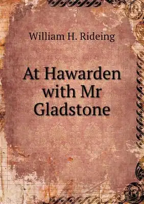 At Hawarden with Mr Gladstone