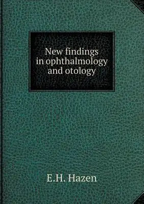 New findings in ophthalmology and otology