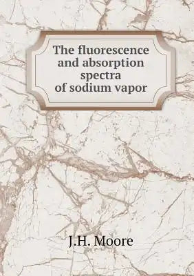 The fluorescence and absorption spectra of sodium vapor