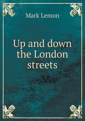 Up and down the London streets