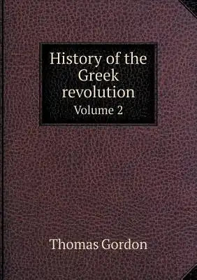 History of the Greek revolution Volume 2