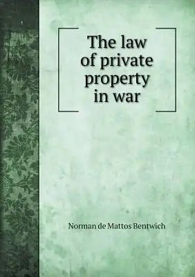 The law of private property in war