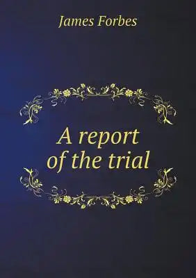 A report of the trial