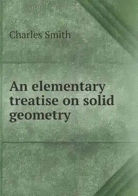 An elementary treatise on solid geometry