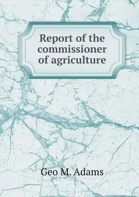 Report of the commissioner of agriculture