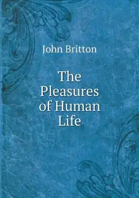 The Pleasures of Human Life