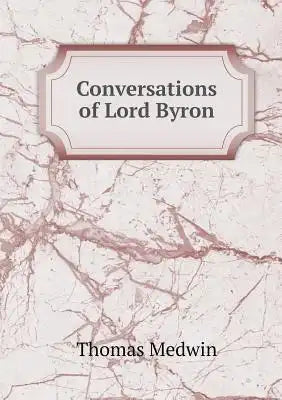 Conversations of Lord Byron