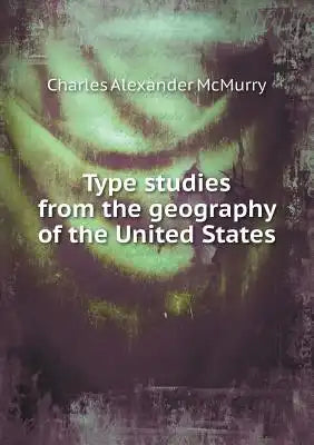 Type studies from the geography of the United States