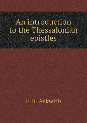 An introduction to the Thessalonian epistles