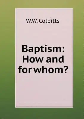 Baptism: How and for whom?