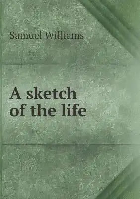A sketch of the life