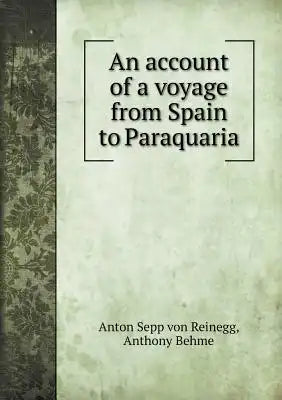 An account of a voyage from Spain to Paraquaria
