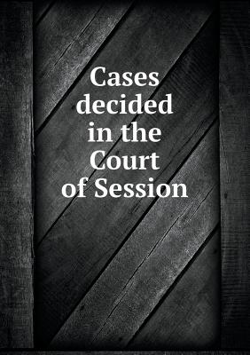 Cases decided in the Court of Session