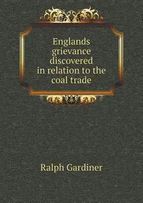 Englands grievance discovered in relation to the coal trade