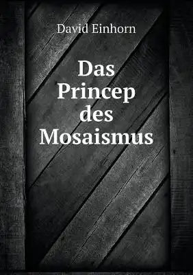 Das Princep des Mosaismus