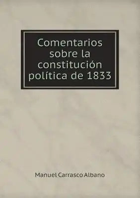 Comentarios sobre la constitución política de 1833