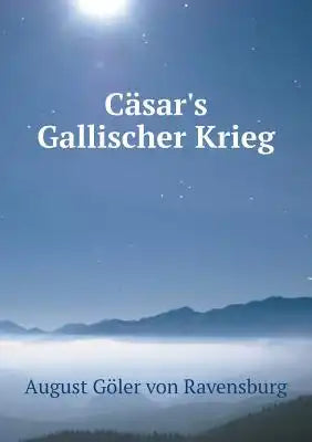 Cäsar's Gallischer Krieg