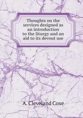 Thoughts on the services designed as an introduction to the liturgy and an aid to its devout use