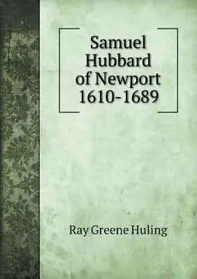 Samuel Hubbard of Newport 1610-1689