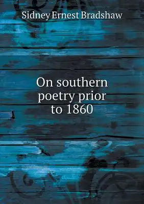 On southern poetry prior to 1860