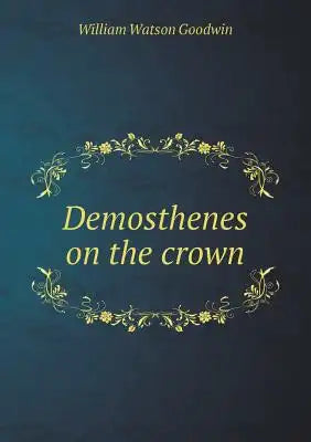 Demosthenes on the crown