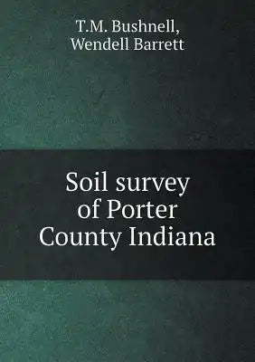 Soil survey of Porter County Indiana
