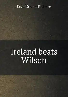 Ireland beats Wilson